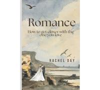 Romance: How to grow closer with the one you love