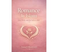 Romance In Islam: Love, Purity, and the Path to Allah