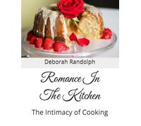 Romance In the Kitchen: The Intimacy of Cooking