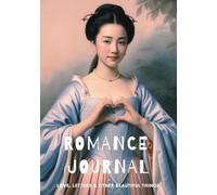 Romance Journal: Love, Letters & Other Beautiful Things