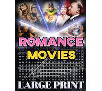 Romance Movie Word Search (Large Print): 100 love-story puzzles - 2,000 hidden words • solutions included (U.S. Movie Word Search Collection)