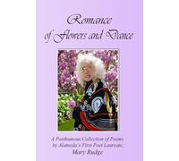 Romance of Flowers and Dance: A Posthumous Collection of Poems by Alameda's First Poet Laureate, May Rudge