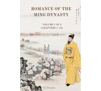 Romance of the Ming Dynasty: Volume 1 of 4 (Chapters 1-25)