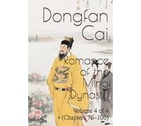 Romance of the Ming Dynasty: Volume 4 of 4 (Chapters 76-100)