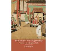 Romance of the Tang Dynasty: Volume 1 of 4 (Chapters 1-25)