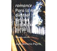 Romance para la mano diestra de una orquesta zurda: Segunda edición