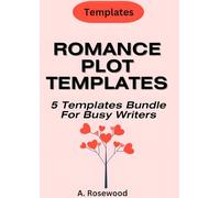 Romance Plot Templates (5 Templates Bundle For Busy Writers): Includes Friends to Lovers Trope, Enemies to Lovers Trope, Fake Dating / Marriage of ... (Templates For Writing Genre Fiction Series)