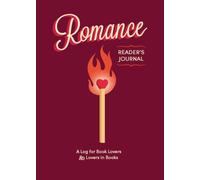Romance Reader's Journal: A Log for Book Lovers & Lovers in Books