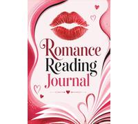 Romance Reading Journal: A Book Review Log for Romance Readers to Track 52 Books, Vibes, Spice Ratings, Quotes, and Favorite Reads