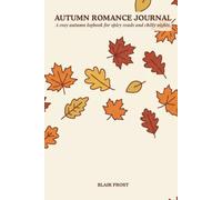Romance Reading Journal: A Cozy Autumn Logbook for Tracking Warm & Spicy Love Stories | The Blair Frost Edition