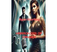 Romance Suspense Novel - Harmonies of Danger: A Pop Star and Her Bodyguard Race Against Time to Escape a Deadly Stalker
