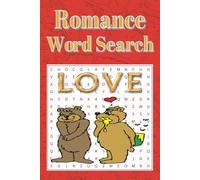 Romance Word Search Book: A Romance Themed Word Find Puzzle Book for Valentines, Anniversary or Just That Special Time Together.