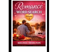 Romance Word Search for Adults - Volume 1: 100 Romantic & Love-Themed Word Search Puzzles | Large Print Relaxing Puzzle Book for Women, Couples & Word Puzzle Lovers