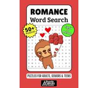 Romance Word Search Puzzle Book: 50+ Fun & Easy-to-Read Puzzles Exploring Love, Passion & Sweet Moments, Gift for Romance Readers, Lovers & Dreamers, Adults, Seniors & Teens
