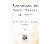 Romancero de Santa Teresa de Jesús: Obra Original del R. P. Francisco Jiménez Campaña (Facsímil de 1898) (Clásicos Católicos de El Templario Editorial)