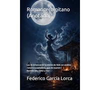 Romancero gitano (Anotado): Los 18 romances de la edición de 1928 con análisis romance a romance y guía de examen | Bachillerato, EBAU y PAU