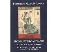 Romancero gitano ; poeta en nueva york ; llanto por Ignacio Sánchez me
