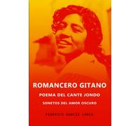 Romancero Gitano, Sonetos del amor oscuro y Poema del cante jondo