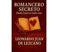 Romancero Secreto: Donde el amor se vuelve verso