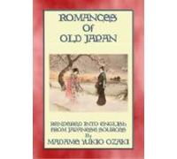 Romances Of Old Japan - 11 Illustrated Romances From The Ancient Land