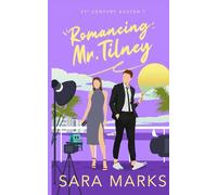 Romancing Mr. Tilney: A Instalove, Reality Show, Rom Com With A Jane Austen Twist: 7 (21st Century Austen)