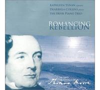 Romancing Rebellion-1798 & the - Romancing Rebellion: Songs of Thomas Moore