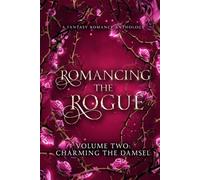 Romancing the Rogue: Charming the Damsel