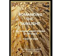 Romancing the Sunlight: Poems and Short Stories Study Guide