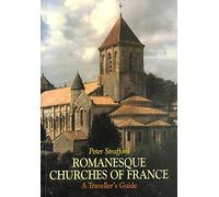 Romanesque Churches of France: A Traveller's Guide [Idioma Inglés]