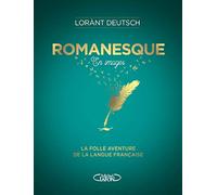 Romanesque en images: La folle aventure de la langue française
