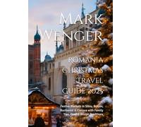 Romania Christmas Travel Guide 2025: Festive Markets in Sibiu, Brașov, Bucharest & Craiova with Family Tips, Food & Winter Traditions