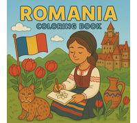 Romania Coloring Book: A Cultural Journey Through Art - Inspired by My Niece’s Romanian and Mexican Roots, Celebrating Heritage, Beauty, and Everyday Life (Coloreando Cultura Coloring Books)