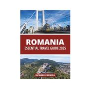 ROMANIA ESSENTIAL TRAVEL GUIDE 2025