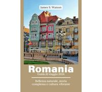 Romania Guida di viaggio 2026: Bellezza naturale, storia complessa e cultura vibrante