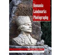Romania Landmarks Photography: Coffee Table Picture Book - Beautiful Images of Romania's Most Iconic Places