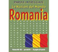 Romania - Parole Intrecciate: Passatempo senza schermo per relax e concentrazione (Parole Intrecciate - Le Nazioni del Mondo - Giochi educativi per ... e parole da ogni angolo del pianeta)