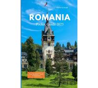 ROMANIA POCKET GUIDE 2025: Your Essential Travel Companion