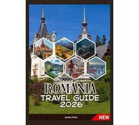 ROMANIA TRAVEL GUIDE 2026