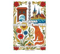 Romanian Inspired Art Nouveau (English Edition): A Relaxing Adult Coloring Book Inspired by the Culture, Symbols, and National Heritage of Romania - ... - Art Nouveau Nations Collection)