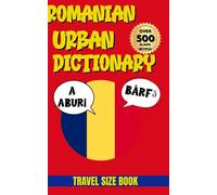 Romanian Slang Dictionary: Master 500+ Romanian Slang Words and Expressions with Examples and English Translations (Urban Slang Dictionary)