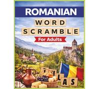 Romanian Word Scramble for Adults: Relaxing Word Puzzles to Discover Romanian Vocabulary | 8 × 10 In | 800 Words | A Thoughtful Gift for Any Occasion (Word Scramble - Language Puzzle Series)