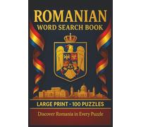 Romanian Word Search Book: Large Print Puzzle Collection with 100 Puzzles and 2000 Unique Words on Language, Culture, and Traditions of Romania (Language Series)