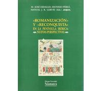 "Romanización" y "Reconquista" en la Península Ibérica. Nuevas perspectivas: 105 (Estudios históricos y geográficos)