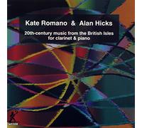 Romano,Kate & Hicks,Alan - British Clarinet & Piano Music