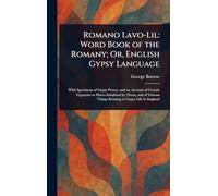 Romano Lavo-Lil: Word Book of the Romany; Or, English Gypsy Language