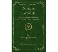 Romano Lavo-Lil: Word-Book of the Romany; Or, English Gypsy Language (Classic Reprint)