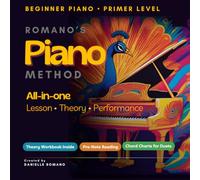 Romano’s Piano Method: Primer Level: A Beginner Piano Book All-in-One for Kids with Songs, Music Theory, Ear Training, Games, and Pre-Reading Lessons
