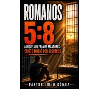 Romanos 5:8: Aun siendo pecadores, Cristo murió por nosotros