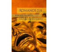 Romanos 7:15: O dilema dos comportamentos adctivos