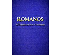 ROMANOS: La Catedral del Nuevo Testamento